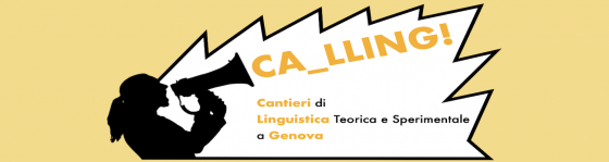 CALLING! Cantieri di linguistica teorica e sperimentale a Genova Filippo Domaneschi Chiara Fedriani Francesca Strik Lievers